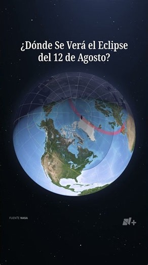 ¿Dónde Se Verá el Eclipse del 12 de Agosto 2026?