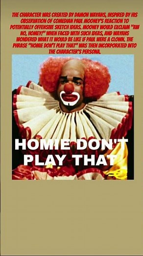 Homie D Clown Don’t Play That (In Living Color) 90’s era.