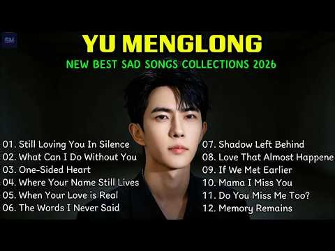 NEW ALBUM | YU MENGLONG – HEARTBREAKINGSONG LYRICS 🥀 Touching And Sadness Cover Songs #yumenglong
