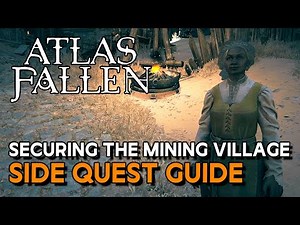 Atlas Fallen - Securing The Mining Village (Side Quest Guide)