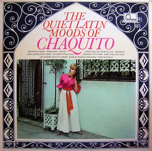 Chaquito - Quiet Latin Moods Of Chaquito