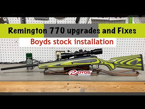 Remington 770 Boyds Platinum stock upgrade, Problems and Fixes