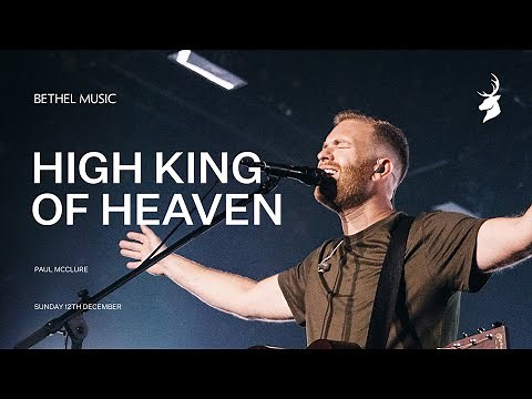High King Of Heaven + Jesus We Love You - Paul McClure | Moment