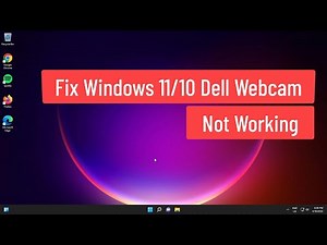 Fix Windows 11/10 Dell Webcam Not Working