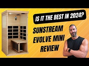 Ultimate Infrared Sauna of 2024? Sunstream Evolve Mini Review