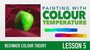 Beginner Colour / Color Theory - Painting With Colour Temperature | JW Learning | Skillshare
