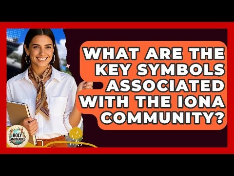 What Are The Key Symbols Associated With The Iona Community? - Holy Landmarks