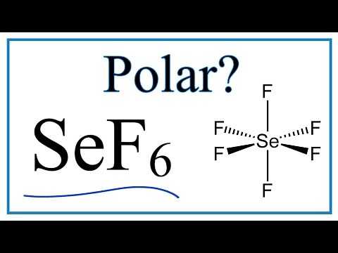 Is Selenium hexafluoride (SeF6) Polar or Non-Polar?