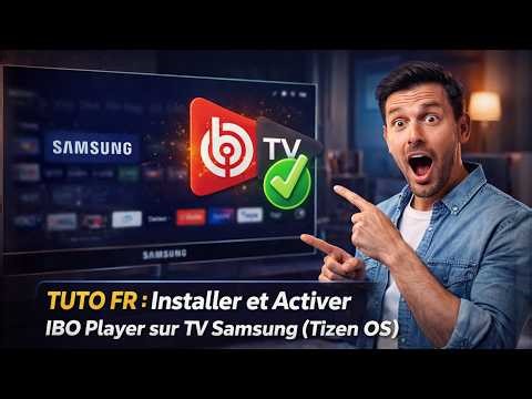 TUTO FR : Installer et Activer IBO Player sur TV Samsung (Tizen OS)