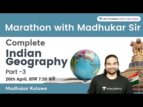 Complete Indian Geography Part 3 with Madhukar Kotawe | UPSC CSE 2022/23