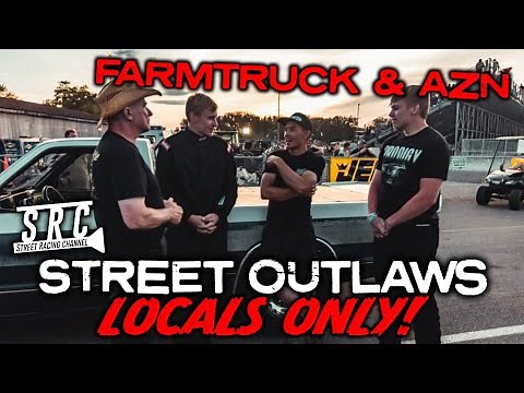 STREET OUTLAWS LOCALS ONLY With Farm Truck and AZN!