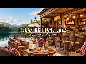 Smooth Jazz Instrumental Music & Cozy Coffee Shop Ambience ☕ Relaxing Piano Jazz Music for Work