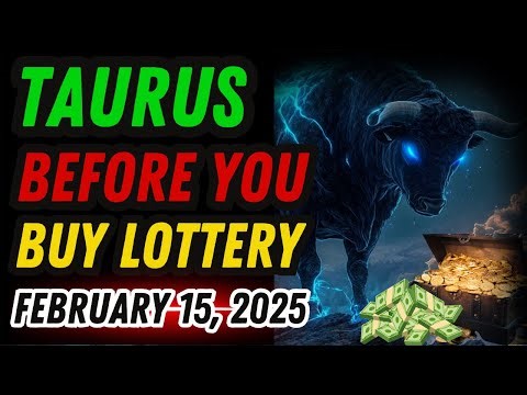 Strike Gold with Taurus' Lucky Numbers on February 15th, 2025!