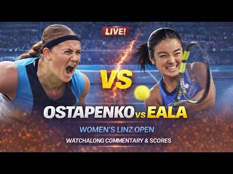 Jeļena Ostapenko vs Alexandra Eala Live Womens Linz Open Watchalong Commentary & Scores
