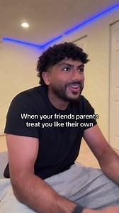 When your friend's parents treat you like their own