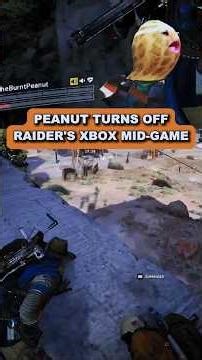Peanut turns off enemy raider's XBOX mid raid!