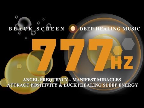 777 hz ANGEL FREQUENCY ~ Manifest Miracles | Attract Positivity & Luck | Healing Sleep Energy