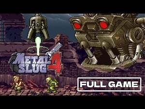 Metal Slug 4 - FULL GAME Walkthrough (No Commentary)