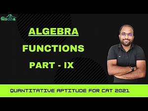 Functions - 9 I Algebra for CAT 2021 I Quantitative Aptitude Preparation 2021 Video Lecture