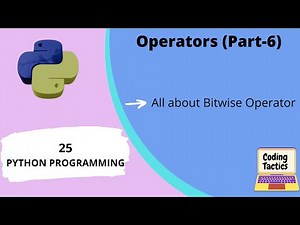 Operators in Python | Bitwise Operator | Part-6 | Python Programming | Lecture-25