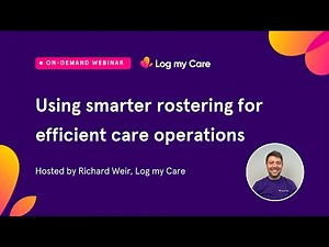 Using smarter rostering for efficient care operations