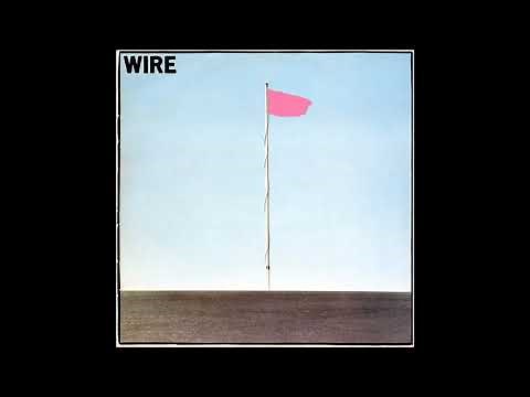 Wire - Pink Flag (full album)