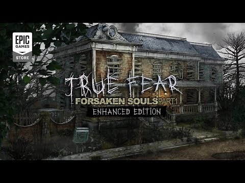 True Fear: Forsaken Souls Part 1 - The Epic Games Store - Trailer