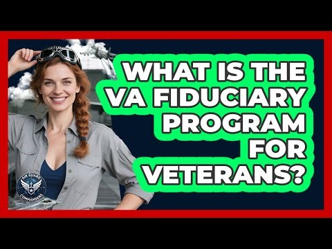 What Is The VA Fiduciary Program For Veterans? - Air Guard Commanders
