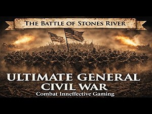Ultimate General Civil War: Battle of Stones River