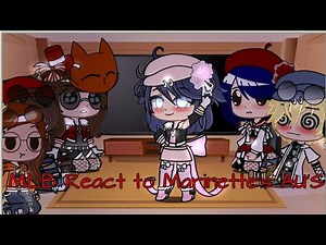MLB React to Marinette's AU'S||Gacha club||My AU's||Bad Apple