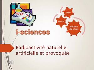 Radioactivité naturelle artificielle provoquée
