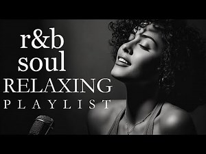 【R&B Soul】Mellow Vibes & Smooth Grooves – Soulful Vocals, Deep Emotions | Relaxing Playlist
