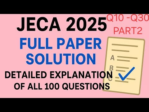 JECA 2025 Full Paper Solution Part2 | Detailed Explanation of Q10 to Q30 Questions #jeca2025 #ans
