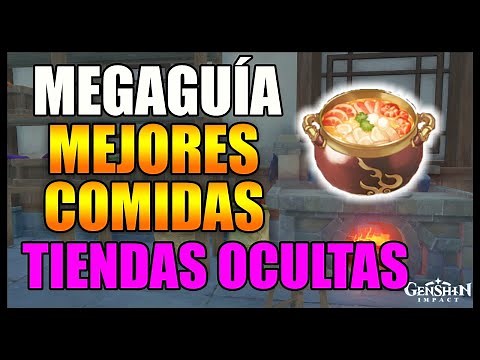 GUÍA COMPLETA - MEJORES COMIDAS LOCALIZACIÓN DE RECETAS Y TIENDAS OCULTAS | GENSHIN IMPACT