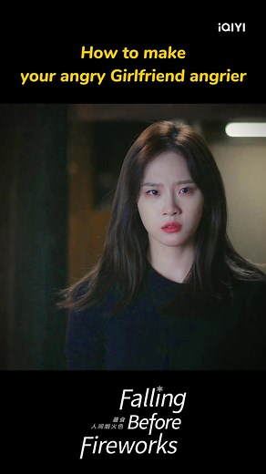 How to Make Your Angry Girlfriend Angrier - Falling Before Fireworks Drama