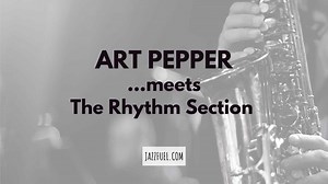 Art Pepper Meets The Rhythm Section