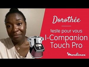 MOULINEX l Test et avis sur le I-Companion Touch Pro : le robot cuiseur innovant pour vos repas !