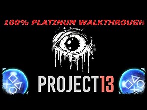 PROJECT 13 | 100% Platinum Walkthrough Trophäen & Achievement Guide PS4/PS5