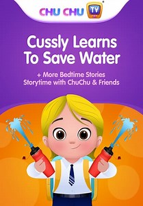 Cussly Learns to Save Water   More Bedtime Stories: Storytime With ChuChu & Friends (2018)