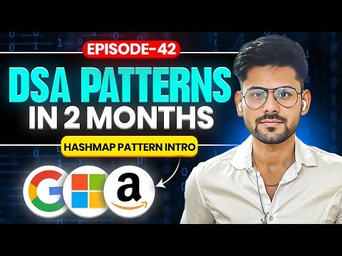 The Only Video You Need TO Master HASHMAPS | DSA Patterns Course Cpp JAVA Python