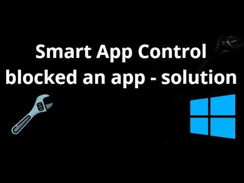 How to Fix Smart App Control Blocking an App – Solution