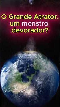 O GRANDE ATRATOR #astronomia #universo