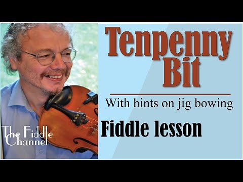 Play Tenpenny Bit and learn Irish Jig bowing for the fiddle!