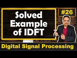 2. Solved Example of IDFT | Step by Step Guide