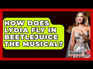 How Does Lydia Fly In Beetlejuice The Musical? - Broadway Behind The Curtain