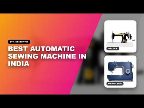 Best Automatic Sewing Machine in India | Automatic sewing machine