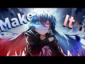 Nightcore - Make It [NEFFEX]