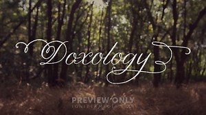 Doxology - Mini Movies