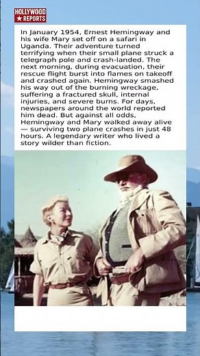Ernest Hemingway survived two plane crashes in two days