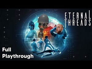 Eternal Threads - Full Playthrough